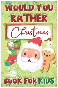 Would You Rather Christmas Book for Kids