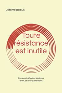 Toute résistance est inutile