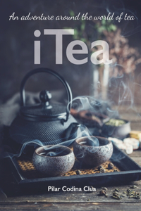 I Tea. An adventure around the world of tea