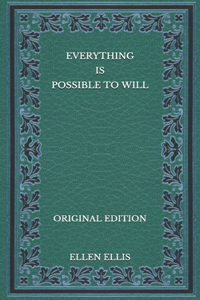 Everything Is Possible To Will - Original Edition