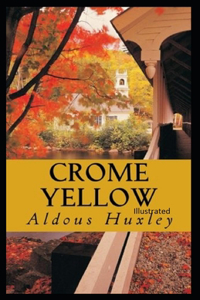 Crome Yellow Illustrated