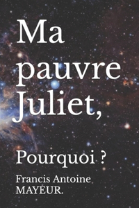 Ma pauvre Juliet,