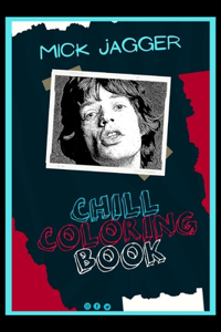 Mick Jagger Chill Coloring Book