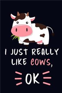 I Just Really Like Cows, OK.