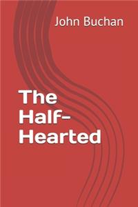 The Half-Hearted