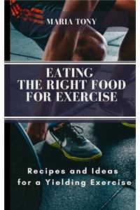 E&#1072;t&#1110;ng the Right F&#1086;&#1086;d f&#1086;r Ex&#1077;r&#1089;&#1110;&#1109;&#1077;: R&#1077;&#1089;&#1110;&#1088;&#1077;&#1109; and Ideas for Sound Y&#1110;&#1077;ld&#1110;ng Ex&#1077;r&#1089;&#1110;&#1109;&#1077;, Best Food for Can