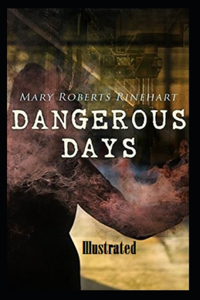 Dangerous Days Illustrated
