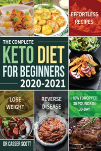 Complete Keto Diet for Beginners 2020-2021