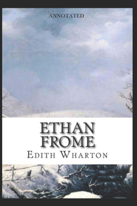 Ethan Frome (Annotated)