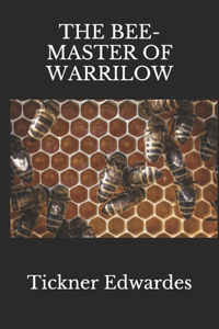 THE BEE-MASTER OF WARRILOW(Illustrated)