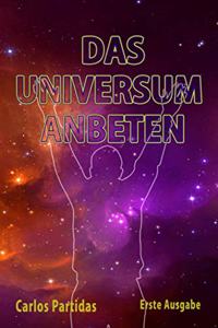 Das Universum Anbeten