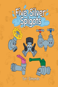 Five Silver Spigots