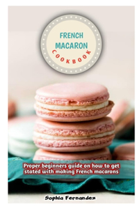 French Macaron Cookbook