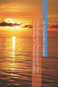 Faith and Practices of the Assembly of Christian Israelites