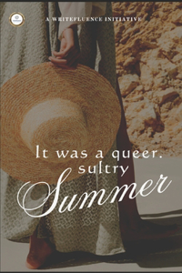 It was a queer, sultry summer