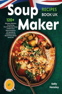 Soup maker Recipes book UK