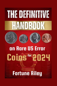 Definitive Handbook on Rare US Error Coins for 2024