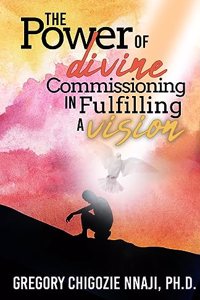 Power of Divine Commissioning in Fulfilling a Vision