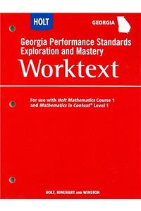 Georgia Performance Standards Exploration and Mastery Worktext: For Use with Holt Mathematics Course 1 and Mathematics in Context Level 1