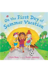 On the First Day of Summer Vacation