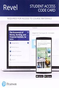 Revel for Economics of Money, Banking and Financial Markets, Business School Edition -- Access Card