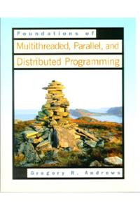 Foundations of Multithreaded, Parallel, and Distributed Programming