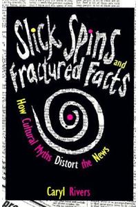 Slick Spins and Fractured Facts