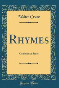 Rhymes: Combine: A Satire (Classic Reprint)