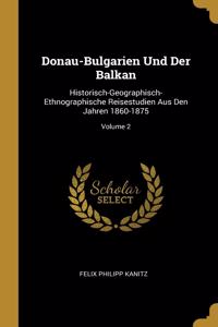 Donau-Bulgarien Und Der Balkan