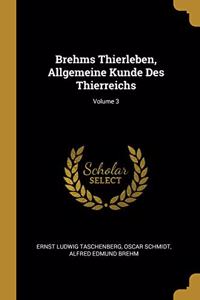 Brehms Thierleben, Allgemeine Kunde Des Thierreichs; Volume 3