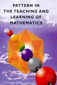 Pattern in the Teaching and Learning of Mathematics (Cassell Education) Paperback â€“ 1 January 1998