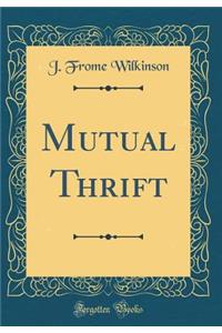 Mutual Thrift (Classic Reprint)
