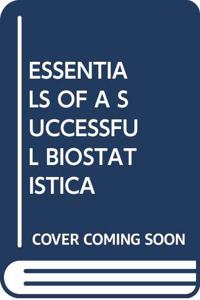 ESSENTIALS OF A SUCCESSFUL BIOSTATISTICA