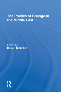 The Politics of Change in the Middle East