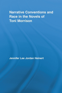 Narrative Conventions and Race in the Novels of Toni Morrison