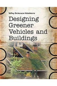 Designing Greener Vehicles and Buildings