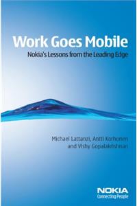 Work Goes Mobile: Nokia's Lessons from the Leading Edge