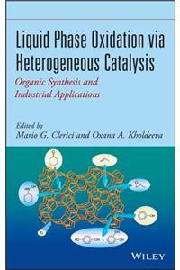 Liquid Phase Oxidation Via Heterogeneous Catalysis