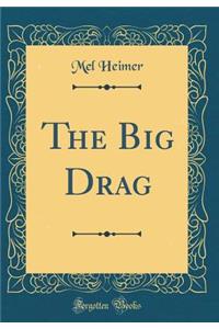 The Big Drag (Classic Reprint)