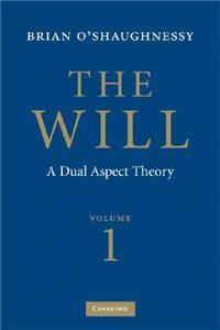 Will: Volume 1, Dual Aspect Theory