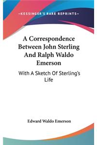 Correspondence Between John Sterling And Ralph Waldo Emerson