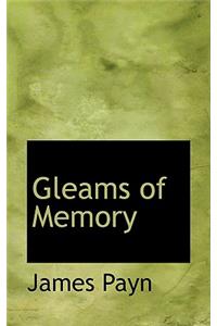 Gleams of Memory