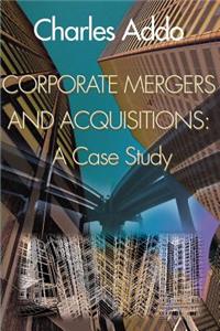 Corporate Mergers and Acquisitions
