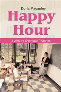 Happy Hour: I Was an Overseas Teacher