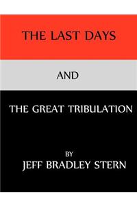 Last Days and The Great Tribulation