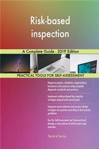 Risk-based inspection A Complete Guide - 2019 Edition