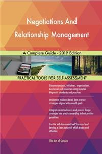 Negotiations And Relationship Management A Complete Guide - 2019 Edition