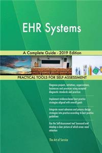 EHR Systems A Complete Guide - 2019 Edition