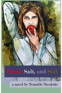 Blood, Salt, and Soil
