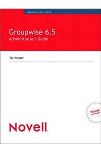 Novell GroupWise 6.5 Administrator's Guide